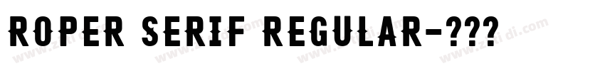 Roper Serif Regular字体转换